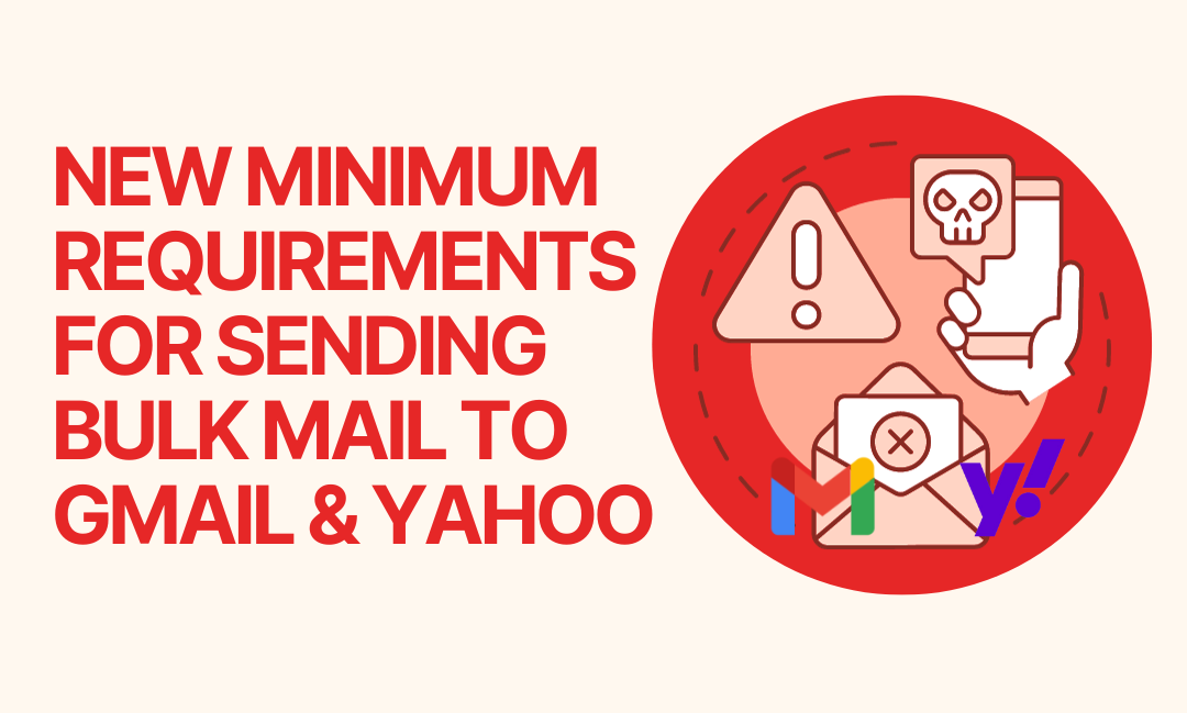 New Minimum Requirements for Sending Bulk Mail to Gmail and Yahoo 